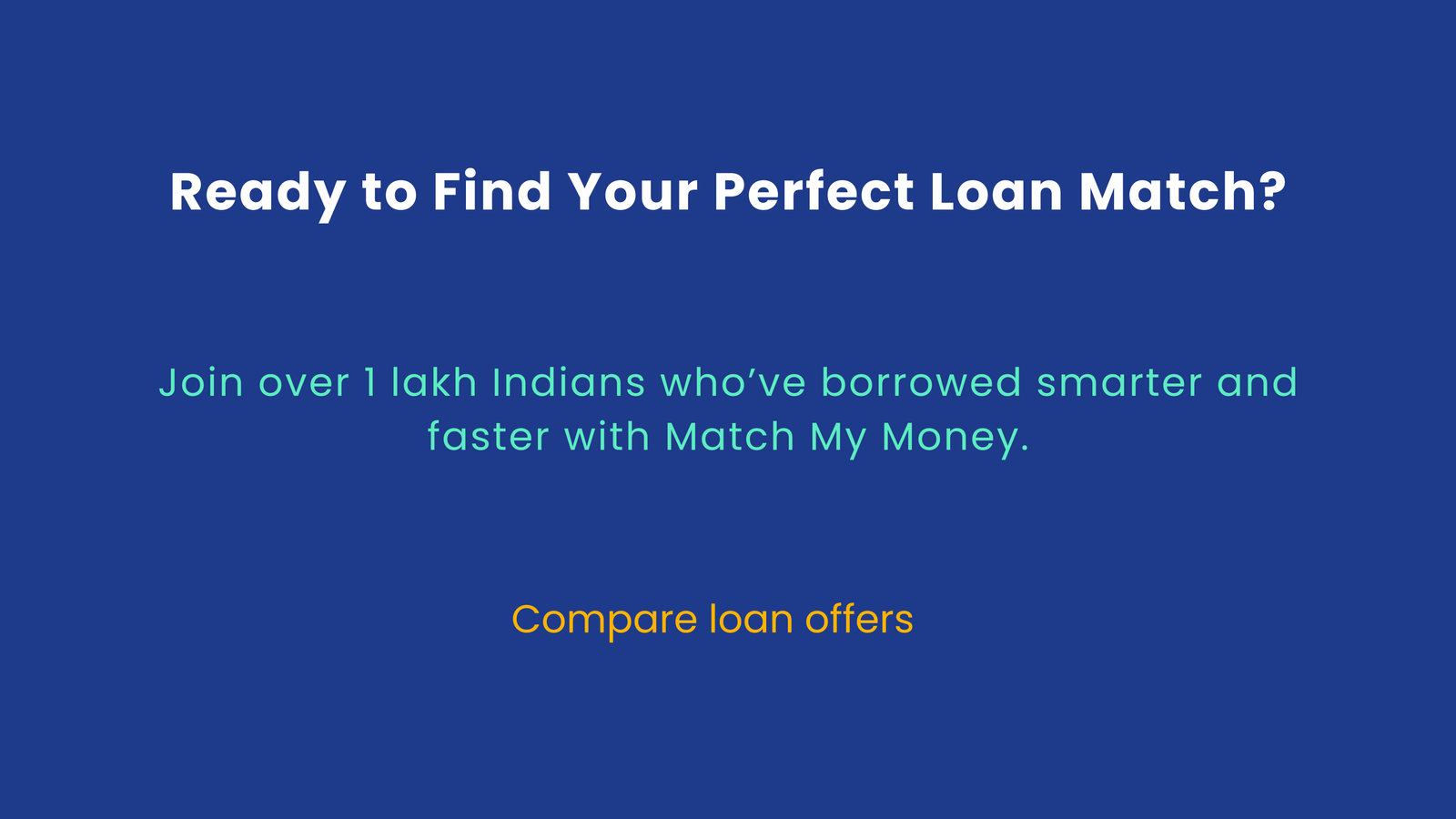 Ready to Find Your Perfect Loan Match